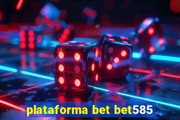 plataforma bet bet585